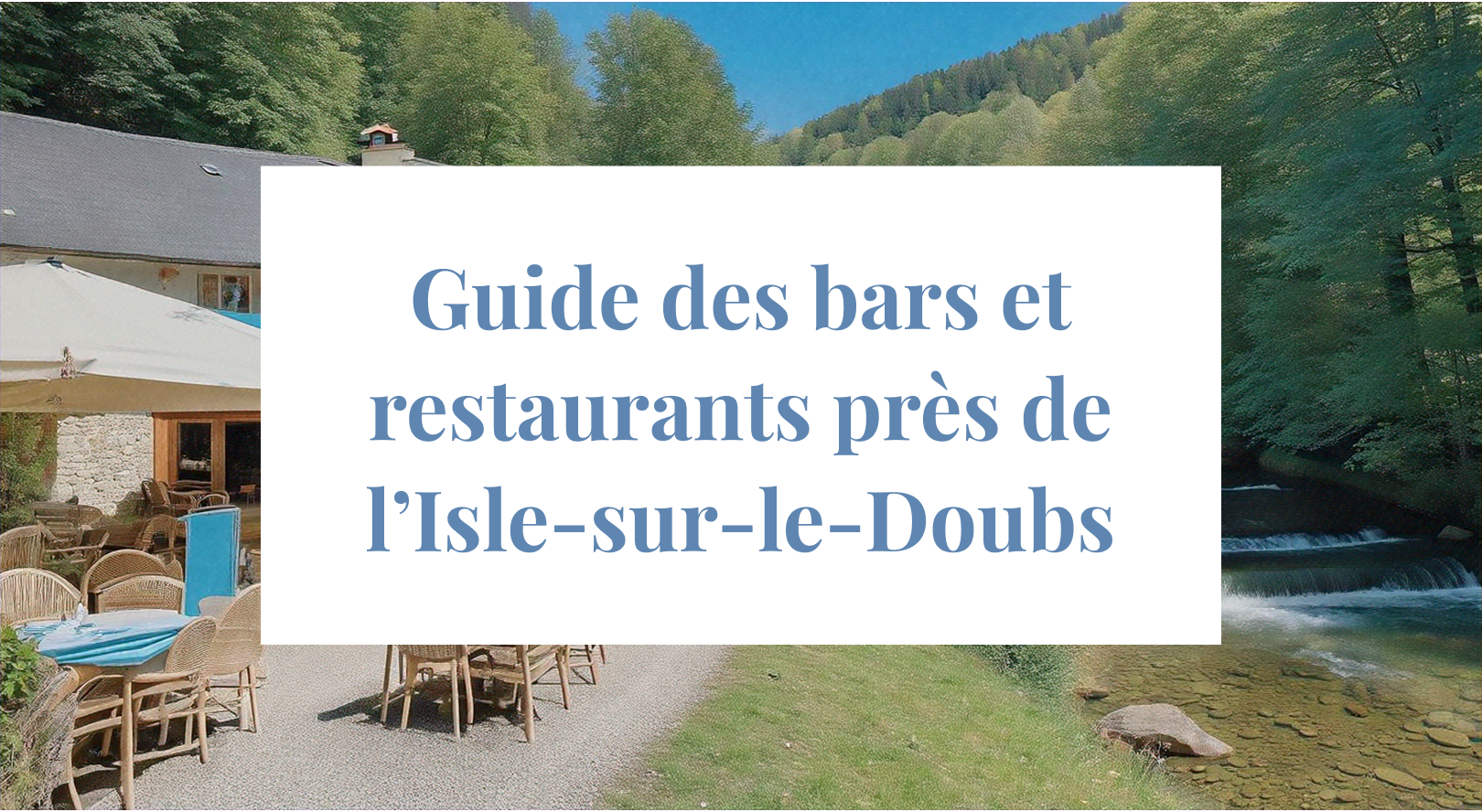 Restaurants, bars et cafés près de L’Isle-sur-le-Doubs : où manger et boire dans le coin ?